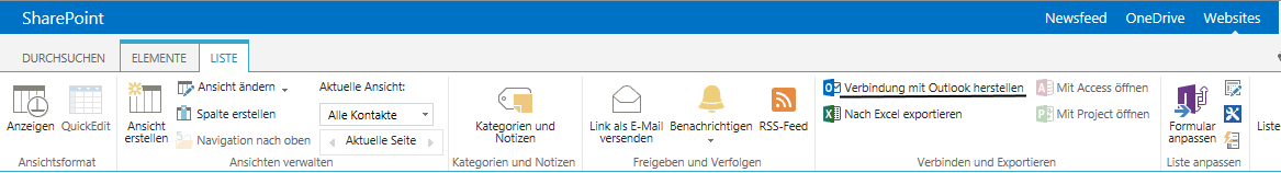 Computergenerierter Alternativtext:SharePoint DURCHSUCHEN Anzeigen QuickEdit Ansichtsformzt ELEMENTE LISTE Ansicht ändern Spalte erstellen Ansicht Kategorien und Notizen Kategorien ur,d Notizen Link als E-Mail Benachrichtigen RSS-Feed Freigeben und Verfolgen Newsfeed OneDrive Websites Aktuelle Ansicht: Alle Kontakte @Verbindung mit Outlook: herstellen Mit Access öffnen Nach Excel exportieren Verbinden und Exportieren Mit Project öffnen Formular anpassen Liste anpassen erstellen Navigation nach oben Aktuelle Seite Ansichten verwalten 