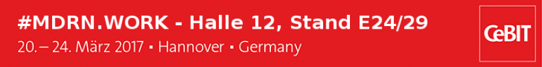 Banner mit der Aufschrift: "#MDRN.WORK - Halle 12, Stand E24/ 29. 20.-24. März 2017, Hannover, Germany